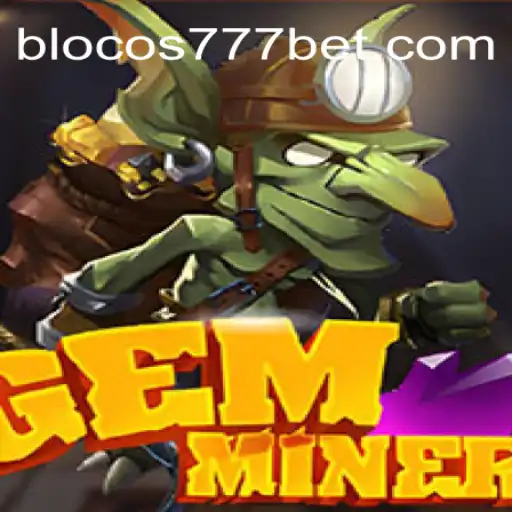 Exploring the Excitement of GemMiner: A Deep Dive into Blocos777 Oficial Slots Brasil #1