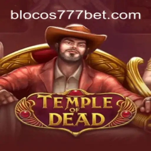 Explore the Exciting World of TempleofDead with Blocos777 Oficial Slots Brasil #1