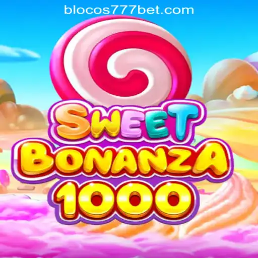 Discover the Thrilling World of SweetBonanza1000 and Blocos777 Oficial Slots Brasil