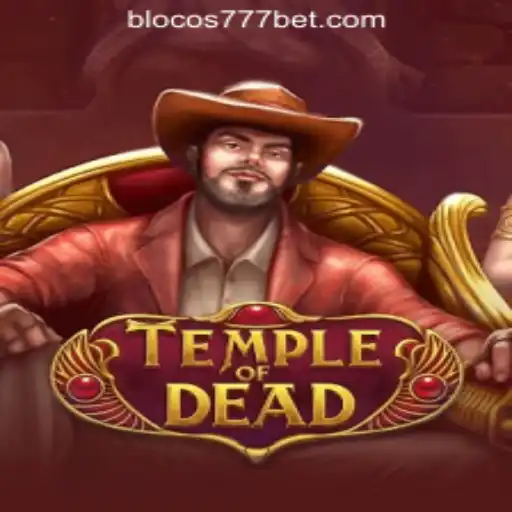 Explore the Exciting World of TempleofDead with Blocos777 Oficial Slots Brasil #1